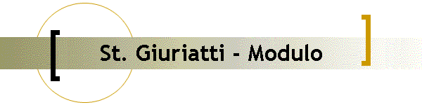 St. Giuriatti - Modulo